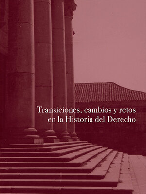 cover image of Transiciones, cambios y retos en la Historia del Derecho
